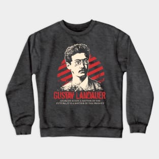 Gustav Landauer - Anarchists Crewneck Sweatshirt